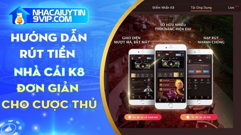 Hướng dẫn cách rút tiền K8 đơn giản nhất cho anh em tân thủ